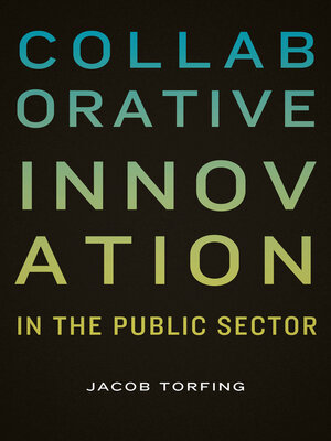 cover image of Collaborative Innovation in the Public Sector